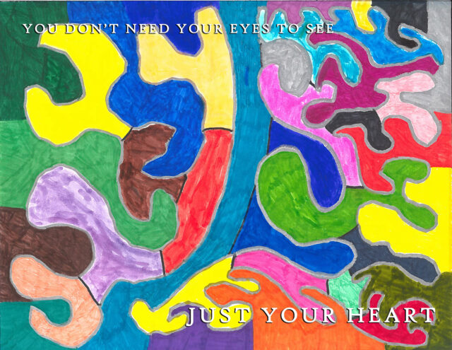 Painting that reads You don't need your eyes to see just your heart